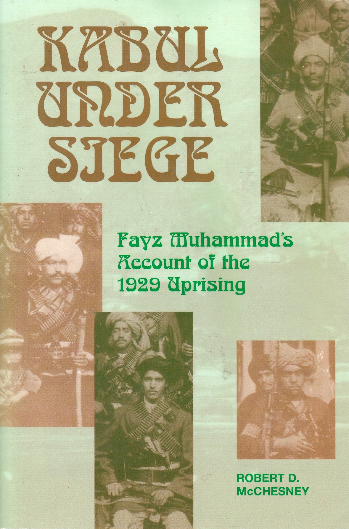 Kabul under Siege: Fayz Muhammad's account of the 1929 uprising.