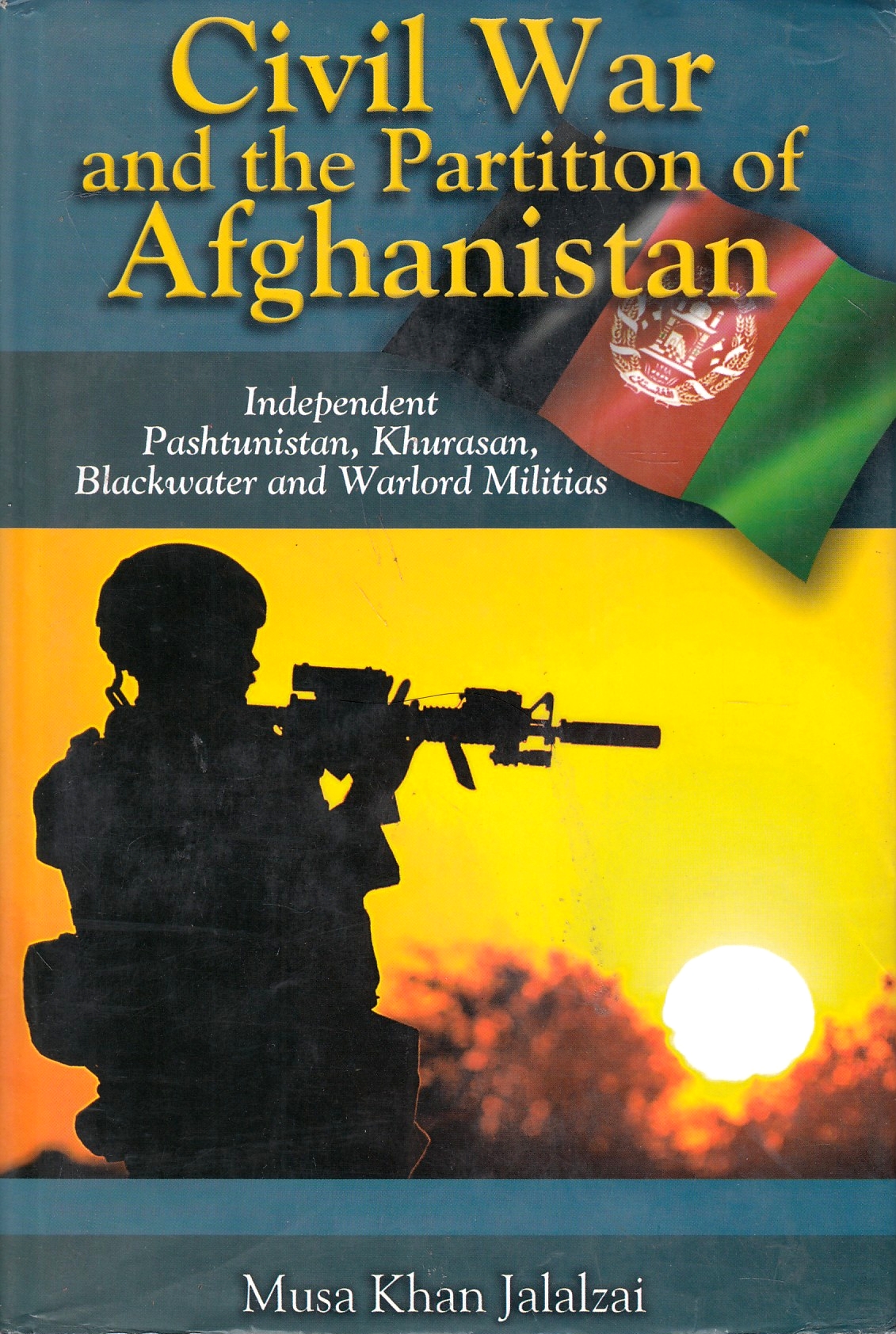 Civil War and the Partition of Afghanistan: independent Pashtunistan, Khurasan, blackwater and warlord militias.