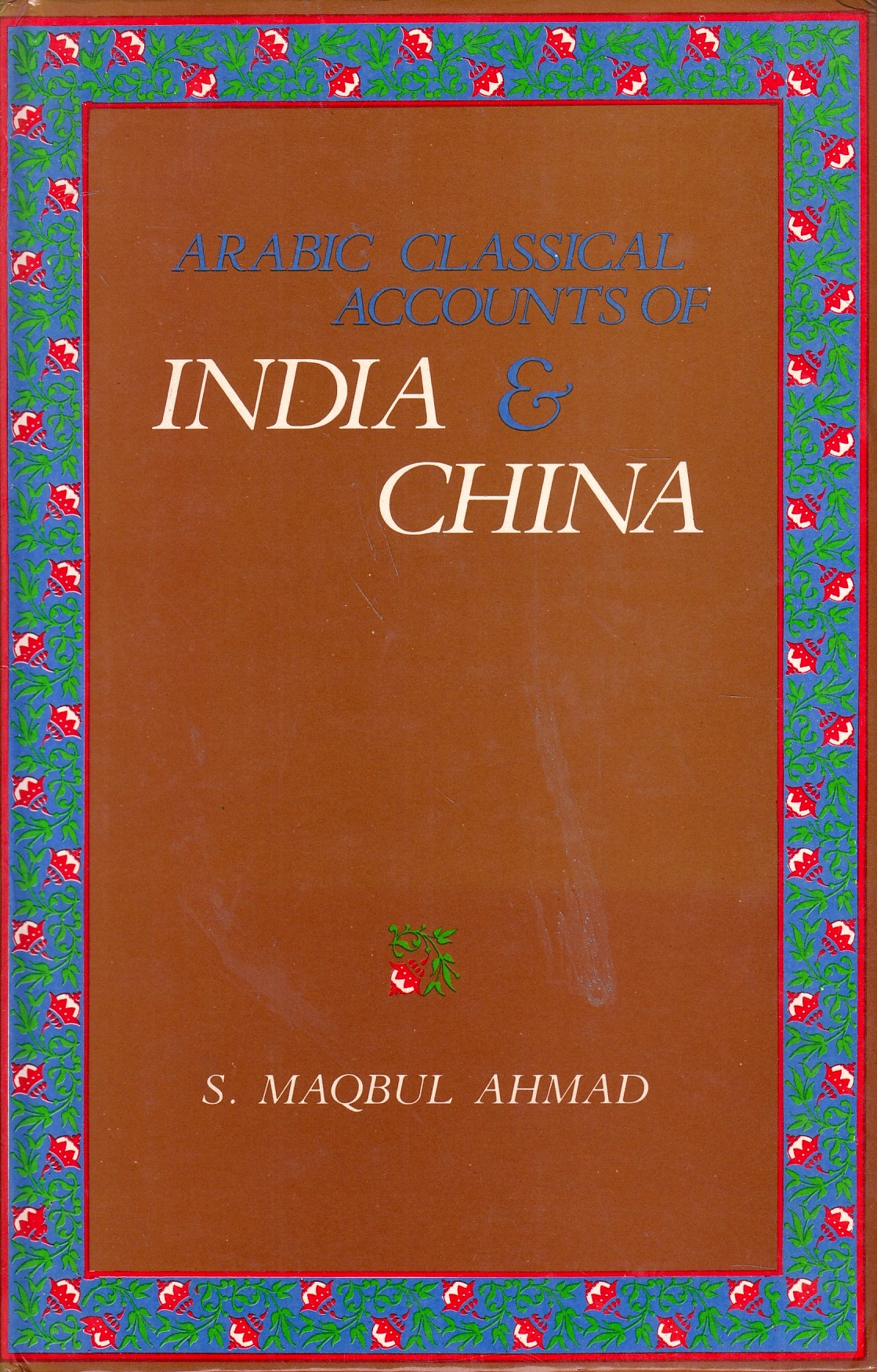 Arabic Classical Accounts of India & China.