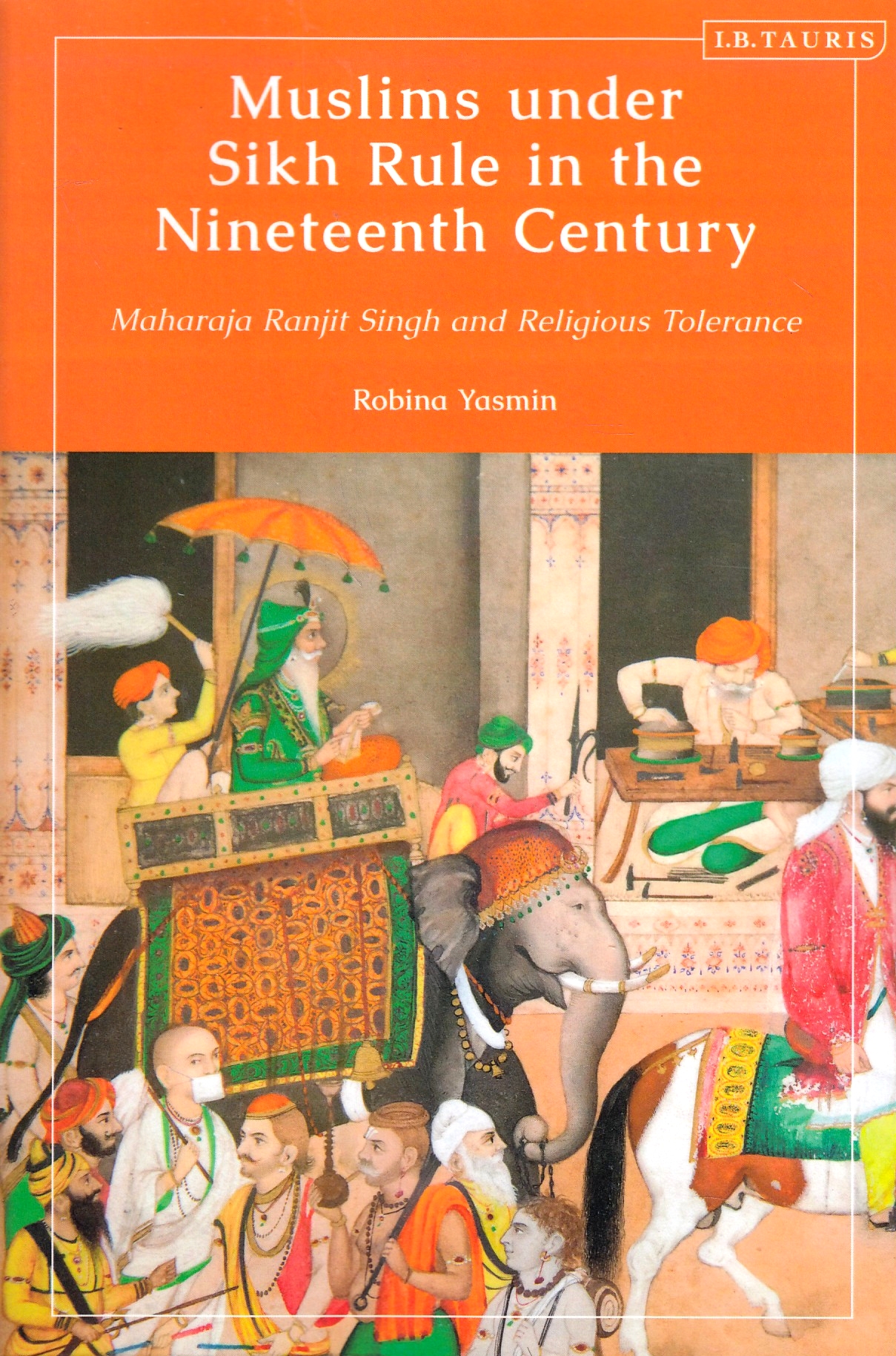 Muslim under Sikh Rule in the Nineteenth Century: Maharaja Ranjit Singh and religious tolerance.