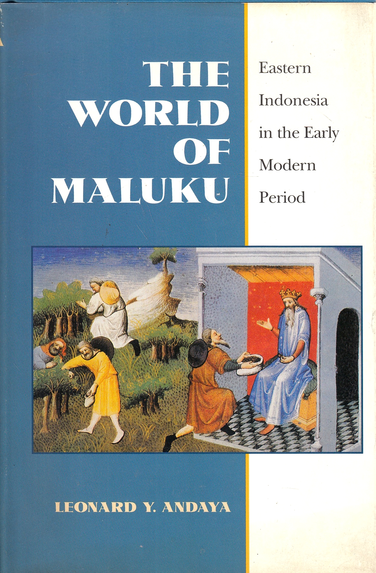 The World of Maluku: Eastern Indonesia in the early modern period.